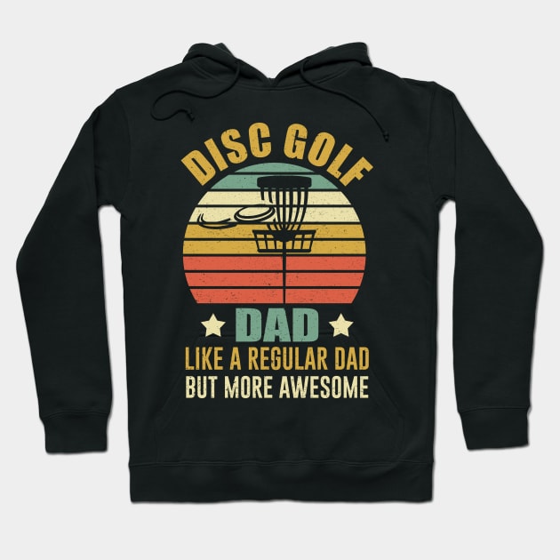 Disc Golf Dad Like A Regular Dad But More Awesome Hoodie by kateeleone97023